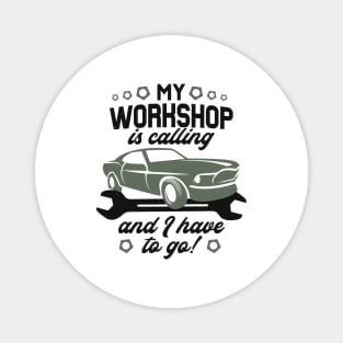 The Workshop Calls Car Mechanics Tuning Fun Magnet